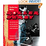 Roller Derby: The History and All-Girl Revival of the Greatest Sport on Wheels by Catherine Mabe and Ivanna S. Pankin