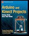 Arduino and Kinect Projects: Design,...