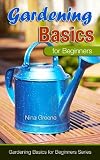 Gardening Basics (Gardening Basics For Beginners)