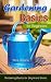 Gardening Basics (Gardening Basics For Beginners)