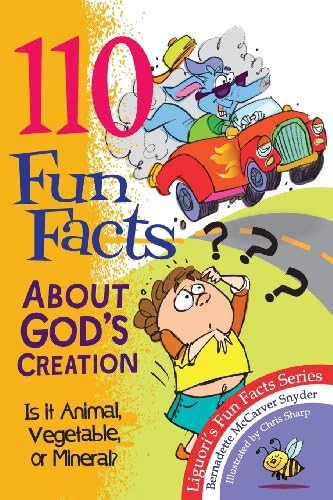 110 Fun Facts About God's Creation: Is it Animal, Vegetable, or Mineral?