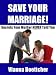Save Your Marriage - Secrets Your Mother Never Told You Save Your Marriage - Secrets Your Mother Never Told You