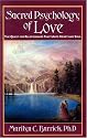Sacred Psychology Of Love: The Quest For Relationships That Unite Heart And Soul (Sacred Psychology Series)