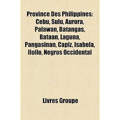 Province Des Philippines: Cebu, Sulu, Aurora, Palawan, Batangas, Bataan, Laguna, Pangasinan, Cpiz, Isabela, Iloilo, Negros Occidental