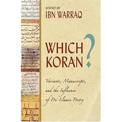 Which Koran?: Variants, Manuscripts, And the Influence of Pre-islamic Poetry