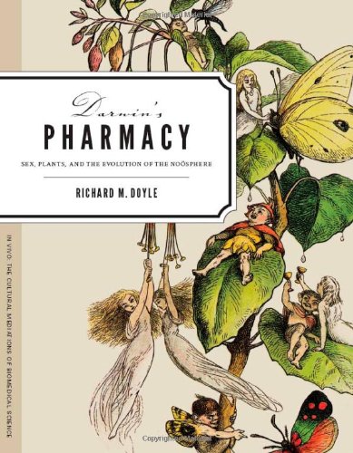 Darwin's Pharmacy: Sex, Plants, and the Evolution of the Noosphere (In Vivo)