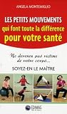 Les petits mouvements qui font toute la diff�rence pour votre sant�