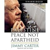Palestine: Peace Not Apartheid (Unabridged)