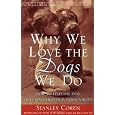 Why We Love the Dogs We Do: How to Find the Dog That Matches Your Personality