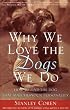 Why We Love the Dogs We Do: How to Find the Dog That Matches Your Personality