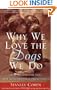 Why We Love the Dogs We Do: How to Find the Dog That Matches Your Personality