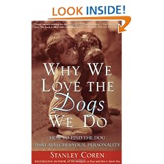 Why We Love the Dogs We Do: How to Find the Dog That Matches Your Personality