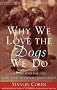 Why We Love the Dogs We Do: How to Find the Dog That Matches Your Personality