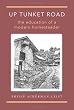 Up Tunket Road: The Education of a Modern Homesteader