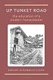 Up Tunket Road: The Education of a Modern Homesteader