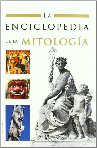 la enciclopedia de la mitologia the mythology encyclopedia spanish edition