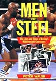 Men Of Steel: The Lives And Times Of Boxing's Middleweight Champions