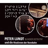 Peter Lundt und die Rivalinnen der Rennbahn: Detektiv Peter Lundt - Folge 11.von "Arne Sommer"