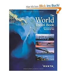 The World Travel Book: Die 1001 faszinierendsten Reiseziele der Welt