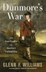 Dunmore's War: The Last Conflict of A...