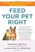 Feed Your Pet Right: The Authoritative Guide to Feeding Your Dog and Cat