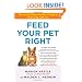Feed Your Pet Right: The Authoritative Guide to Feeding Your Dog and Cat