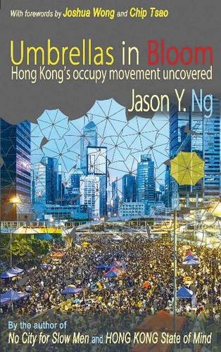 Umbrellas in Bloom: Hong Kong's occupy movement uncovered