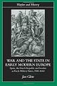 War and the State in Early Modern Europe: Spain, the Dutch Republic and Sweden as Fiscal-military States, 1500-1660 (Warfare and History)