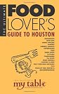The Ultimate Food Lover's Guide to Houston