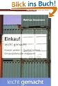 Einkauf leicht gemacht: Kosten senken - Qualit�t sichern - Einsparpotenziale realisieren