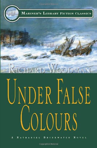 Under False Colours: #10 A Nathaniel Drinkwater Novel (Mariners Library Fiction Classic)