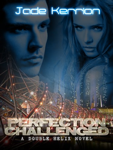 Perfection Challenged (Book 4 of the Double Helix series): A Genetic Engineering Science Fiction Thriller Series