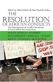 The Resolution of African Conflicts: The Management of Conflict Resolution & Post-Conflict Reconstruction