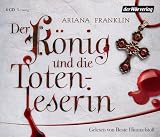 Der K&ouml;nig und die Totenleserin - Ariana Franklin