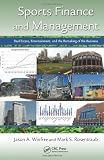 Sports Finance and Management: Real Estate, Entertainment, and the Remaking of the Business