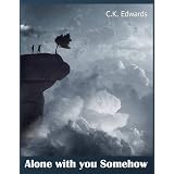 Alone with you Somehow