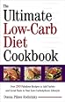 The Ultimate Low-Carb Diet Cookbook: Over 200 Fabulous Recipes to Add Variety and Great Taste to Your Low- Carbohydra te Lifestyle