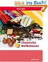 Chemische Delikatessen: allt�glich, spannend, kurios