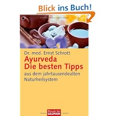 Ayurveda: Die besten Tipps: aus dem jahrtausendealten Naturheilsystem