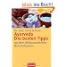 Ayurveda: Die besten Tipps: aus dem jahrtausendealten Naturheilsystem