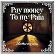 Another Day Comes by Pay Money to My Pain 【並行輸入品】