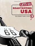 Let's Go Roadtripping USA: The Student Travel Guide - Inc. Harvard Student Agencies