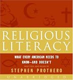 Religious Literacy: What Every American Needs to Know--And Doesn't