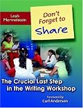 Don't Forget to Share: The Crucial Last Step in the Writing Workshop