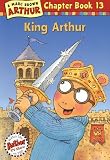 King Arthur ( A Marc Brown Arthur Chapter Book 13)
