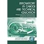 Innovations in Career and Technical Education: Strategic Approaches Towards Workforce Competencies Around the Globe (PB) (Adult Education and Special Topics: ... Research, and Practice in Lifelong Learning)