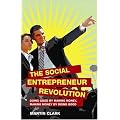 The Social Entrepreneur Revolution: Doing good by making money, making money by doing good