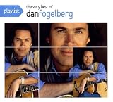 Playlist: The Very Best of Dan Fogelberg (Dig)