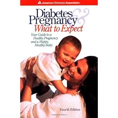 Diabetes & Pregnancy: What to Expect: Your Guide to a Healthy Pregnancy and a Happy, Healthy Baby