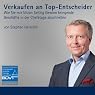 H&ouml;rbuch Verkaufen an Top-Entscheider: Wie Sie mit Vision Selling Gewinn bringende Geschäfte in der Chefetage abschließen